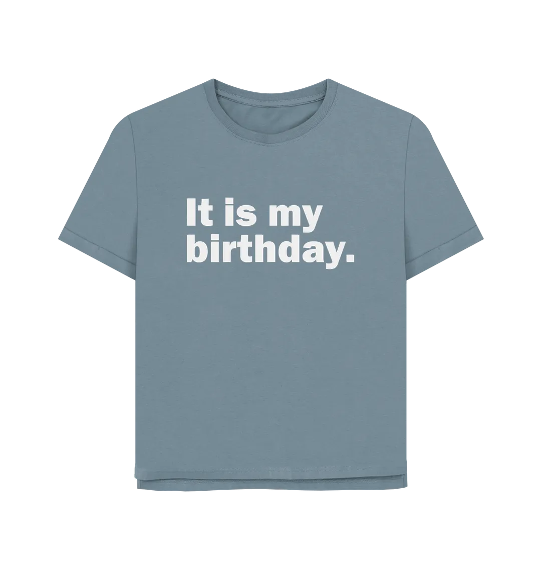 My Birthday Women's Relaxed Fit T-shirt