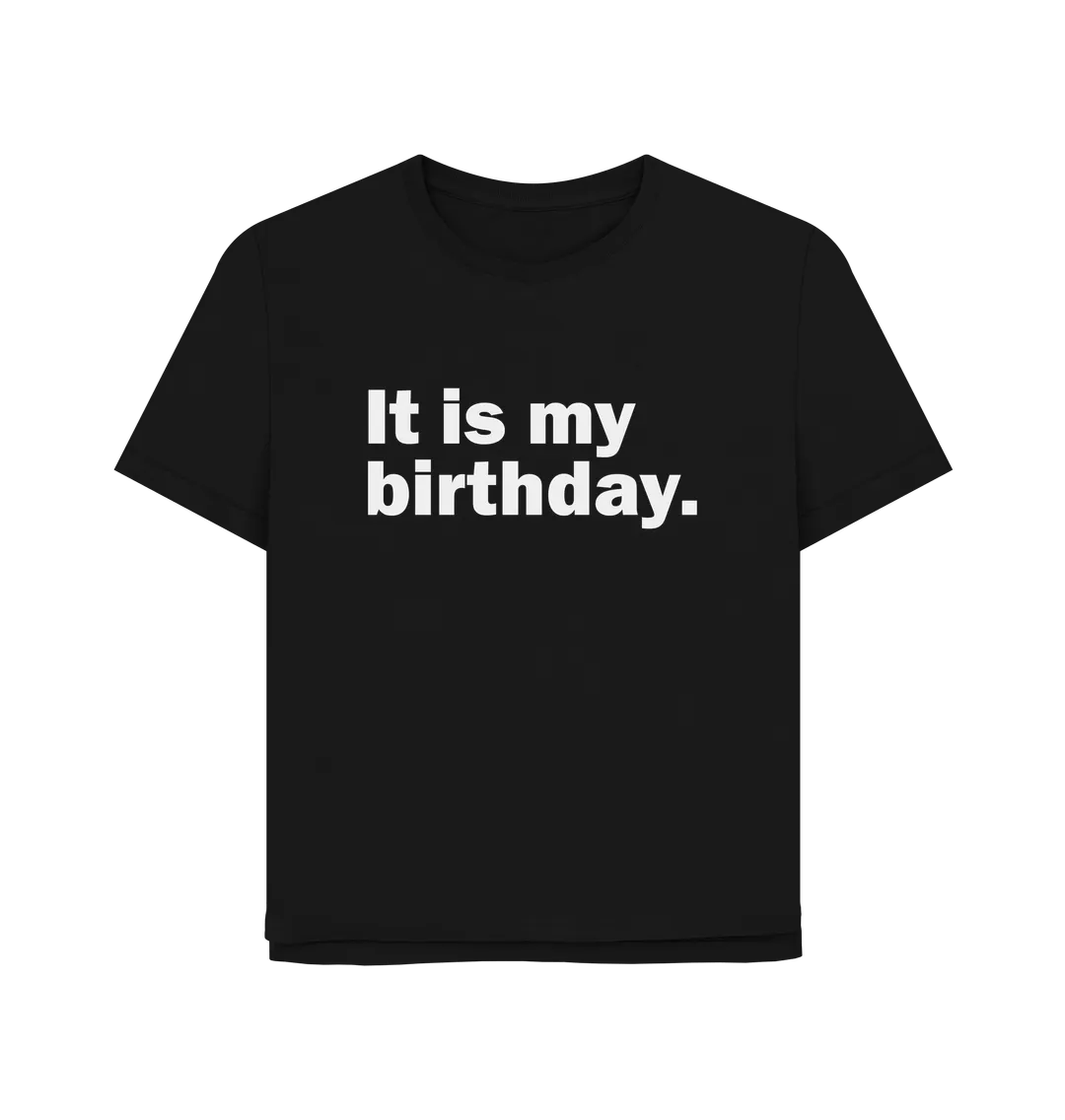 My Birthday Women's Relaxed Fit T-shirt